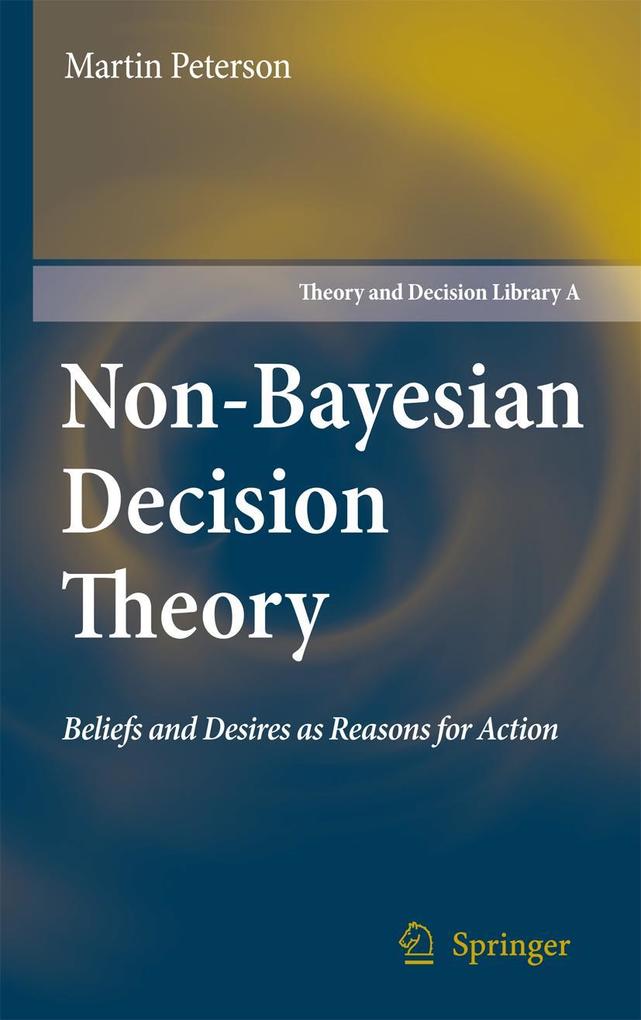 Non-Bayesian Decision Theory - Martin Peterson