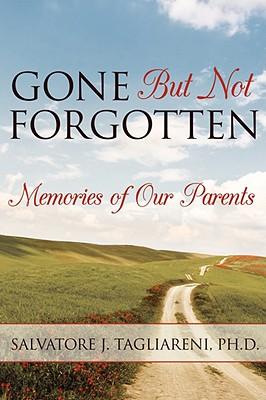 Gone But Not Forgotten: Memories of our Parents