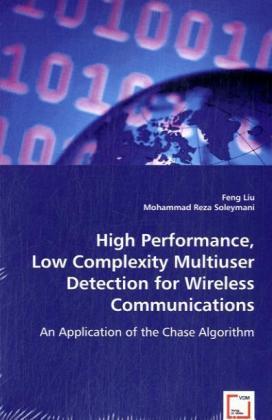 High Performance Low Complexity Multiuser Detection for Wireless Networks - Feng Liu/ Mohammad Reza Soleymani