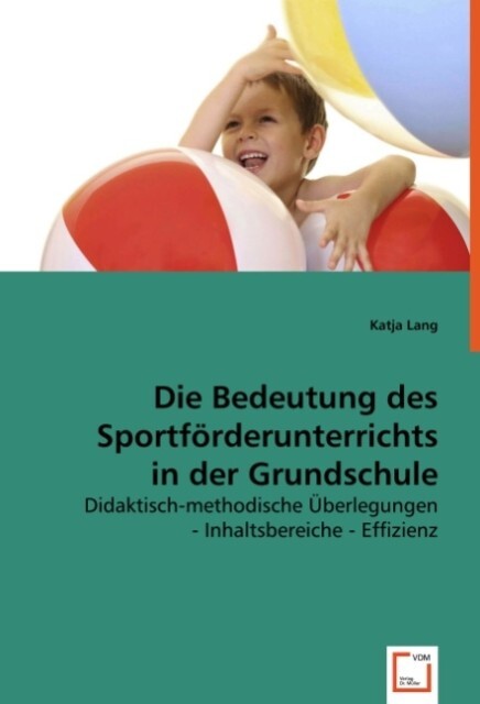 Die Bedeutung des Sportförderunterrichts in der Grundschule - Katja Lang