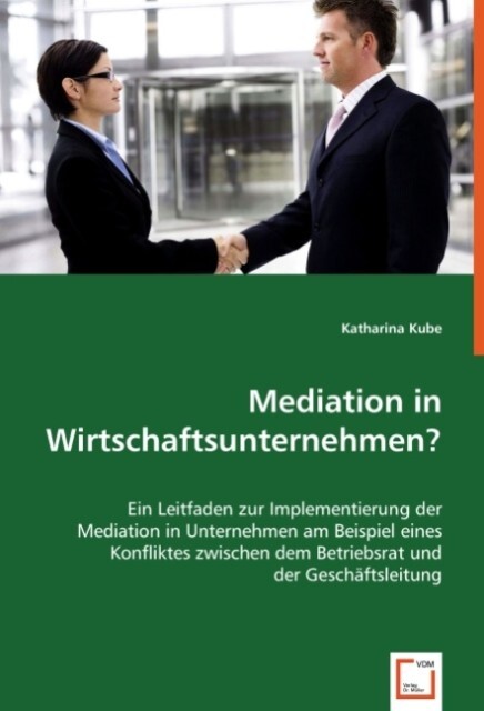 Mediation in Wirtschaftsunternehmen? - Katharina Kube