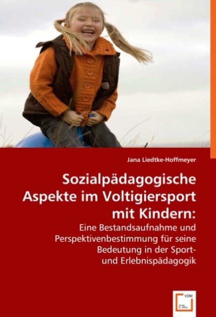 Sozialpädagogische Aspekte im Voltigiersport mit Kindern: - Jana Liedtke-Hoffmeyer