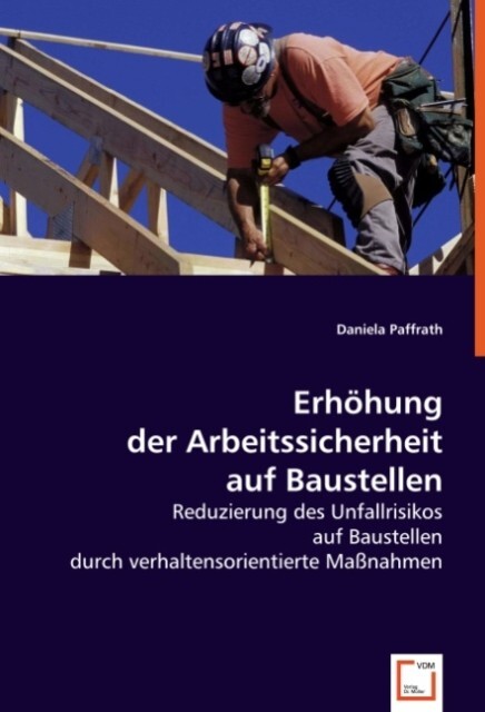Erhöhung der Arbeitssicherheit auf Baustellen - Daniela Paffrath