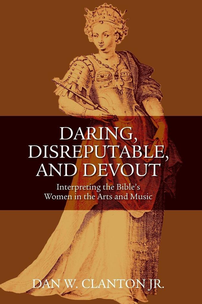 Daring Disreputable and Devout