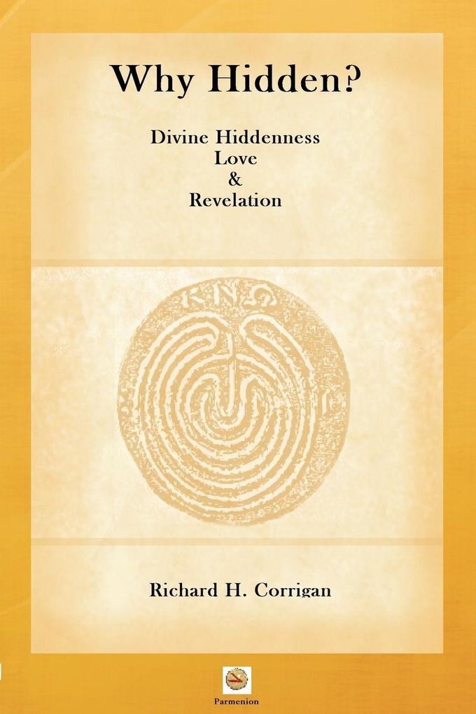 Why Hidden? Divine Hiddenness Love and Revelation