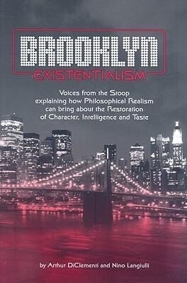 Brooklyn Existentialism - Voices from the Stoop explaining how Philosophical Realism can bring about the Restoration of Character Intelligence a