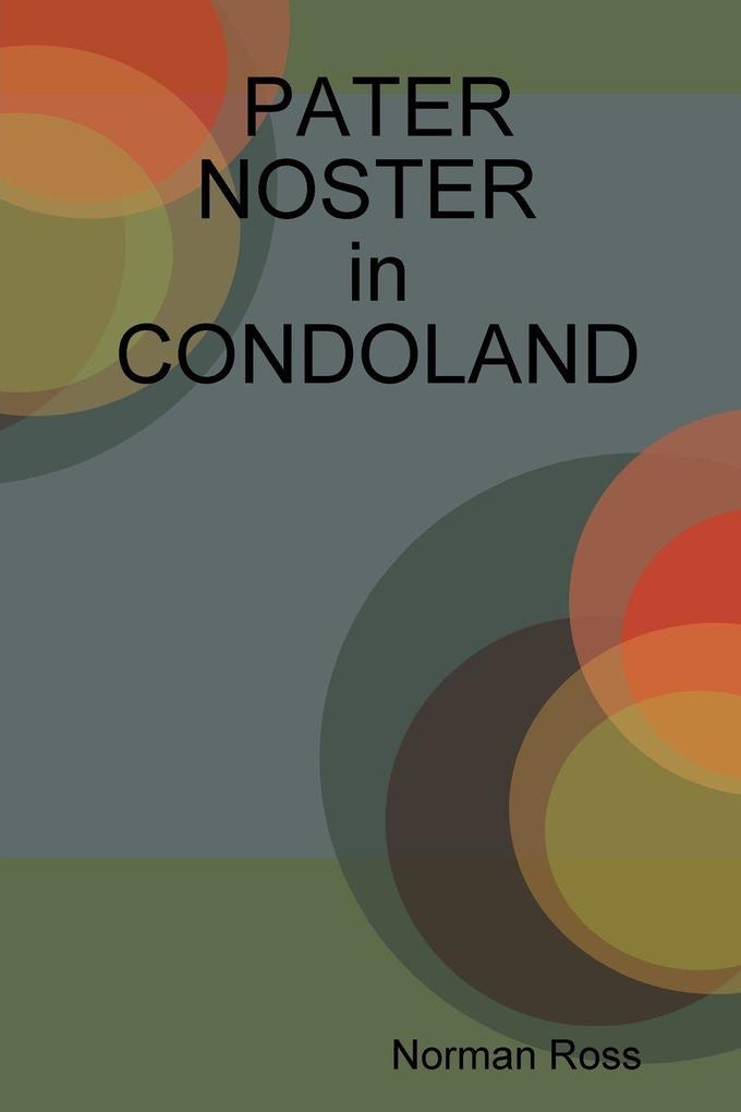 PATER NOSTER in CONDOLAND