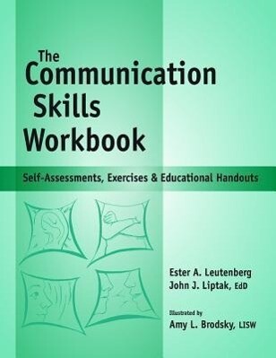 Communication Skills Workbook: Self-Assessments Exercises and Eduational Handouts