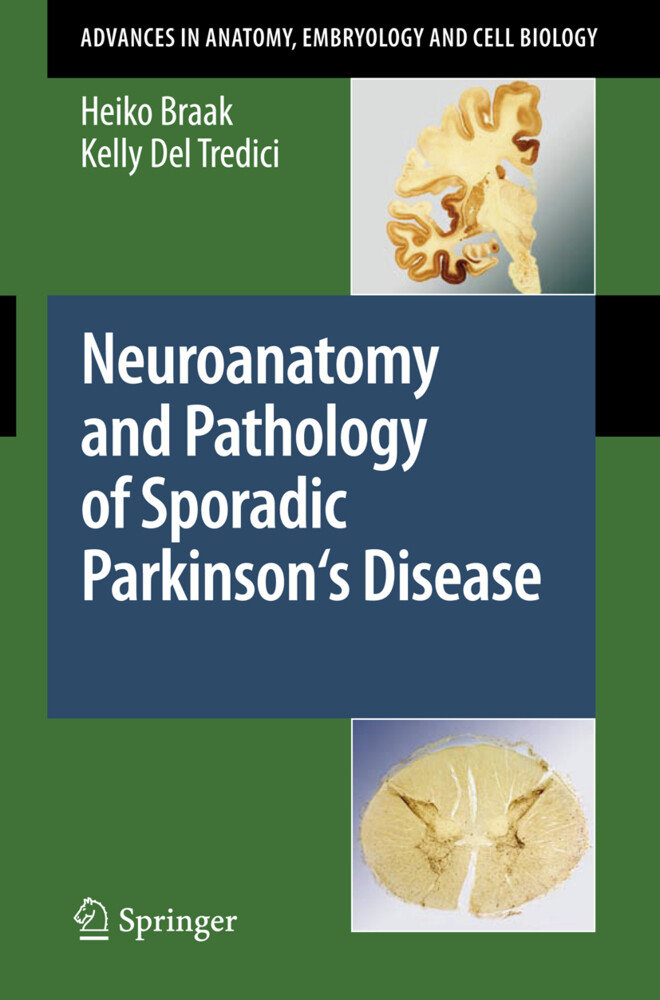 Neuroanatomy and Pathology of Sporadic Parkinson's Disease - Heiko Braak/ Kelly Del Tredici