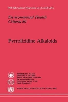 Pyrrolizidine Alkaloids: Environmental Health Criteria Series No. 80