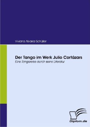 Der Tango im Werk Julio Cortázars