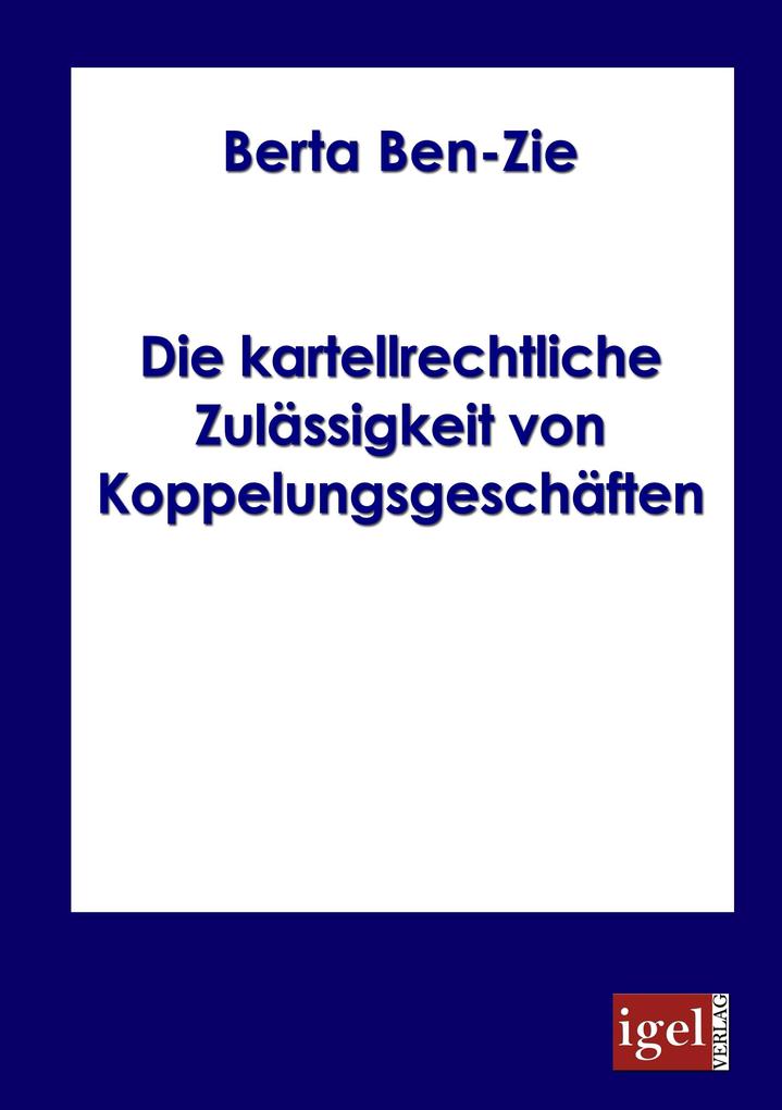Die kartellrechtliche Zulässigkeit von Koppelungsgeschäften