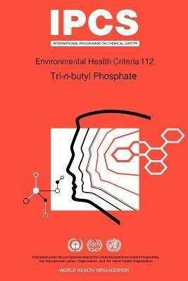 Tri-N-Butyl Phosphate: Environmental Health Criteria Series No 112