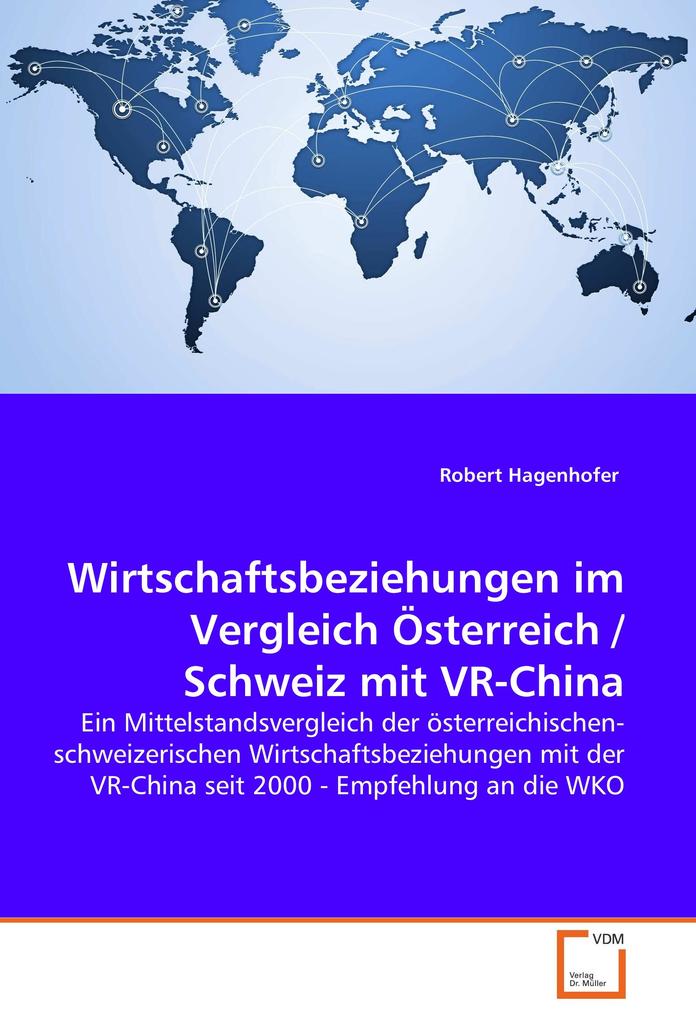Wirtschaftsbeziehungen im Vergleich Österreich / Schweiz mit VR-China