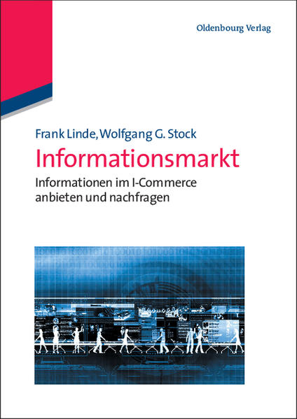 Informationsmarkt - Frank Linde/ Wolfgang G. Stock