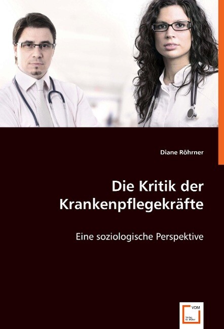 Die Kritik der Krankenpflegekräfte - Diane Röhrner Diplom-Soziologin