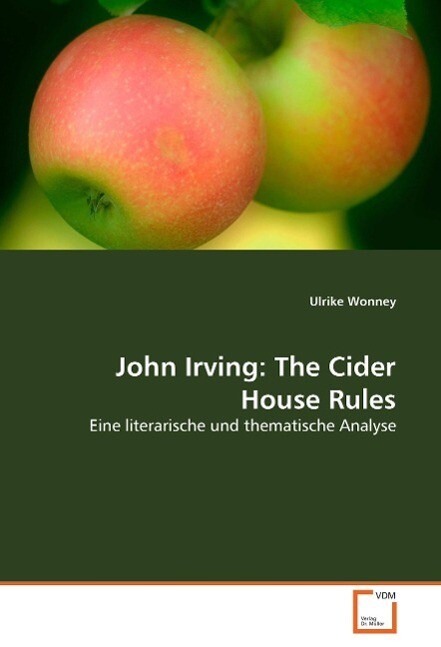 John Irving: The Cider House Rules - Ulrike Wonney