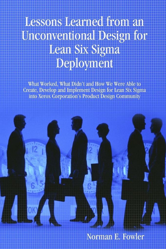 Lessons Learned from an Unconventional Design for Lean Six Sigma Deployment