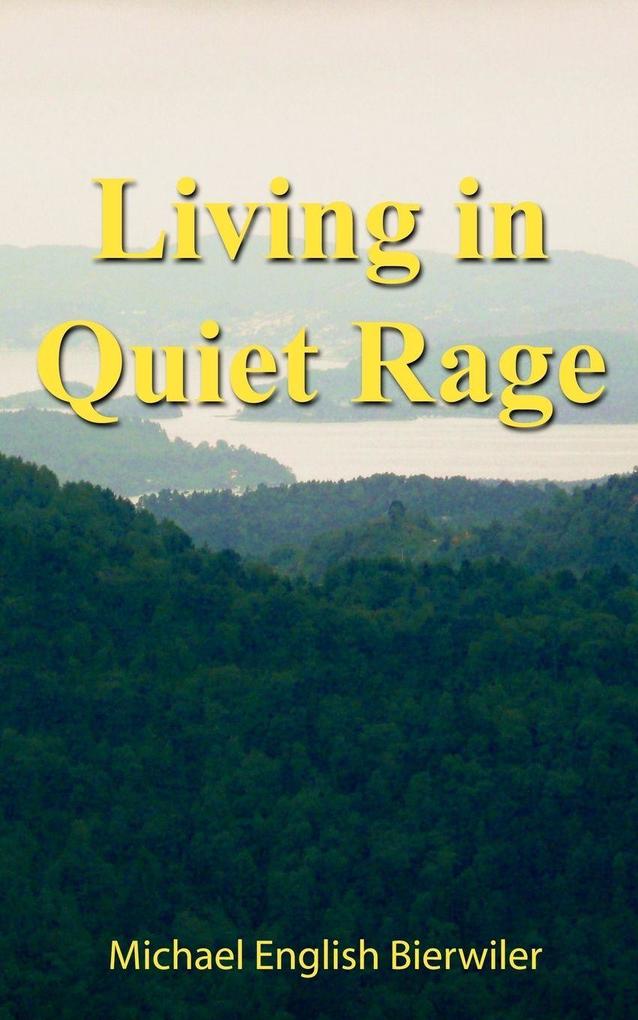 Living in Quiet Rage