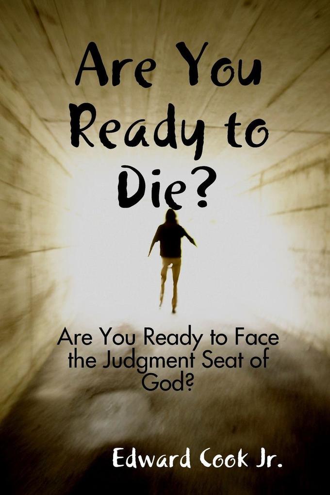 Are You Ready to Die?