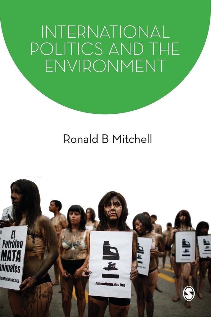 International Politics and the Environment - Ronald K. Mitchell