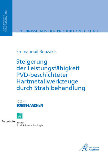 Steigerung der Leistungsfähigkeit PVD-beschichteter Hartmetallwerkzeuge durch Strahlbehandlung - Emmanouil Bouzakis