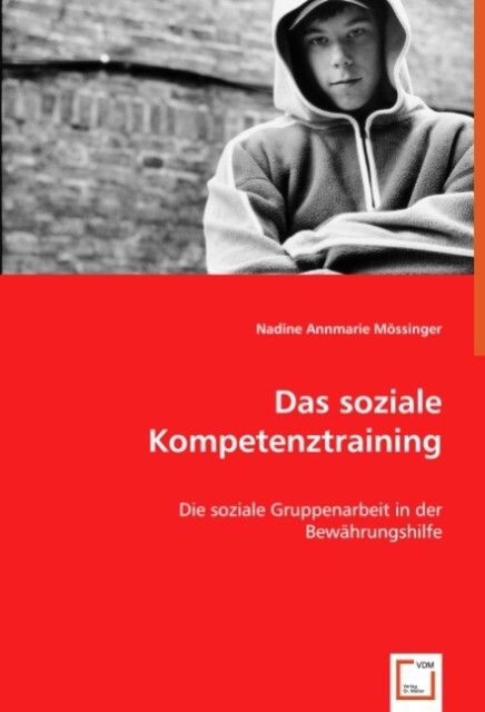 Das soziale Kompetenztraining - Nadine Annmarie Mössinger