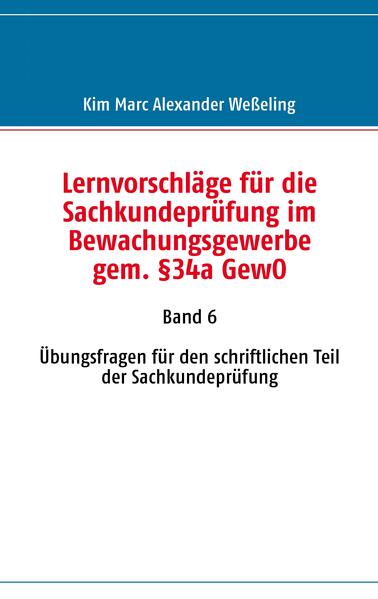 Lernvorschläge für die Sachkundeprüfung im Bewachungsgewerbe gem. §34a GewO