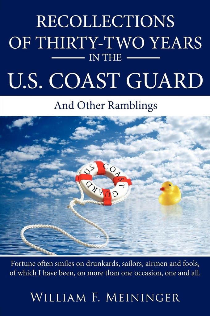 Recollections of Thirty-Two Years in the U.S. Coast Guard