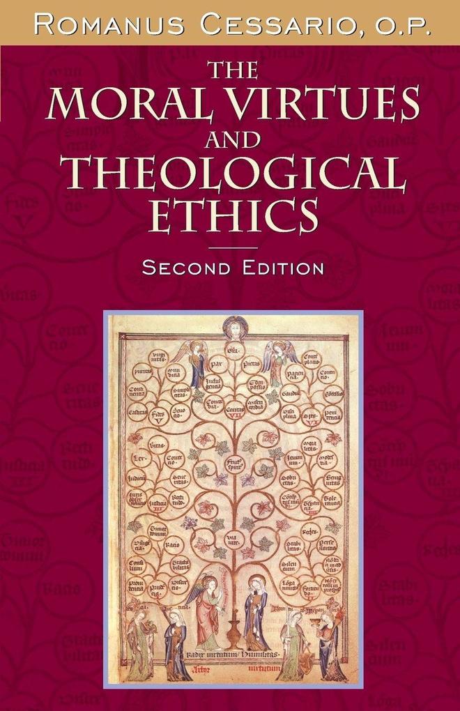 The Moral Virtues and Theological Ethics Second Edition