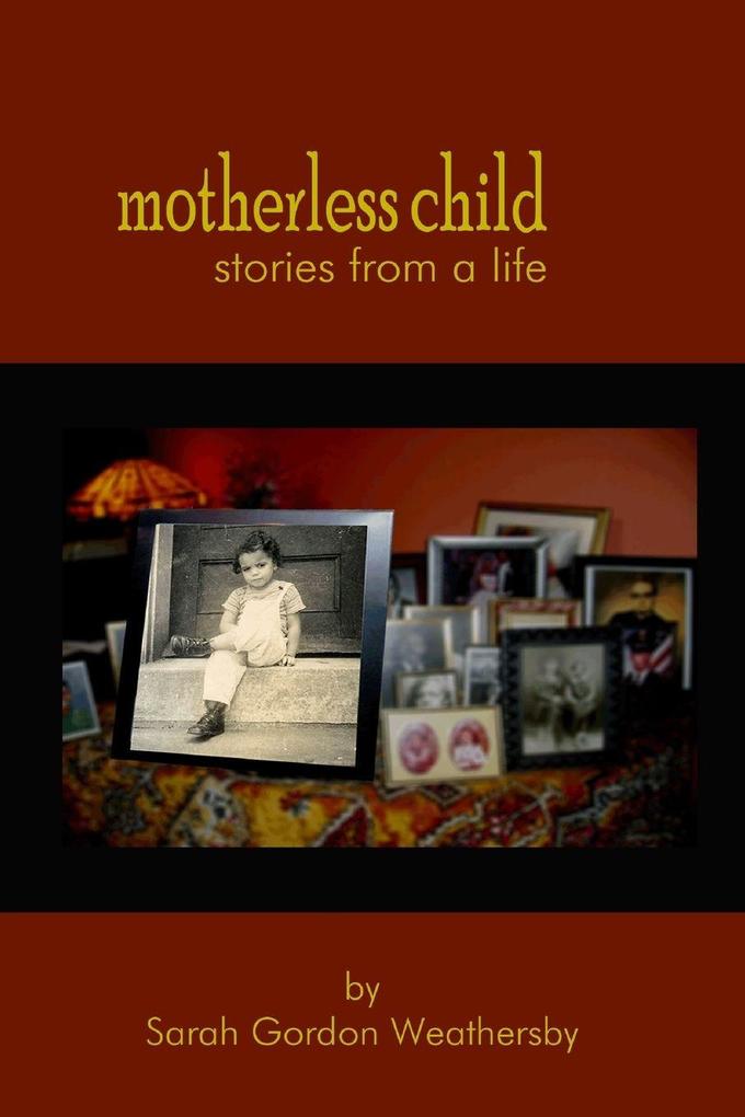 Motherless Child - stories from a life