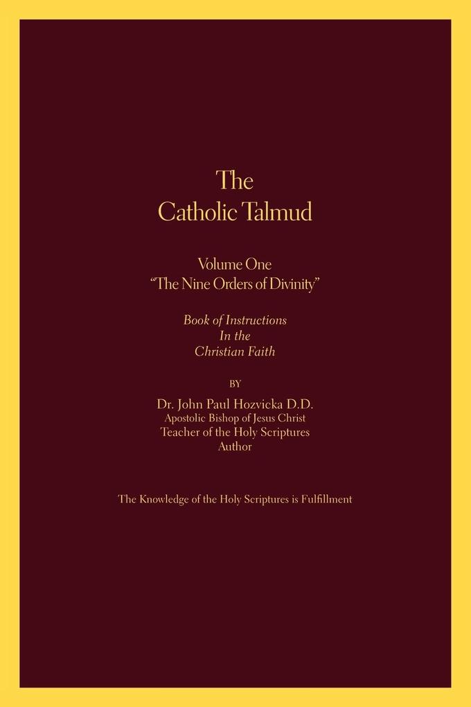 The Catholic Talmud - Volume One the Nine Orders of Divinity
