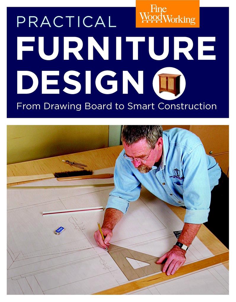 Practical Furniture Design - Editors Of Fine Woodworking