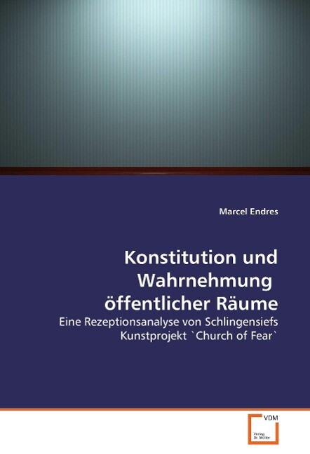 Konstitution und Wahrnehmung öffentlicher Räume - Marcel Endres
