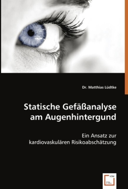 Statische Gefäßanalyse am Augenhintergund - Matthias Lüdtke