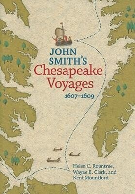 John Smith‘s Chesapeake Voyages 1607-1609