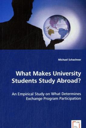 What Makes University Students Study Abroad? - Michael Schachner