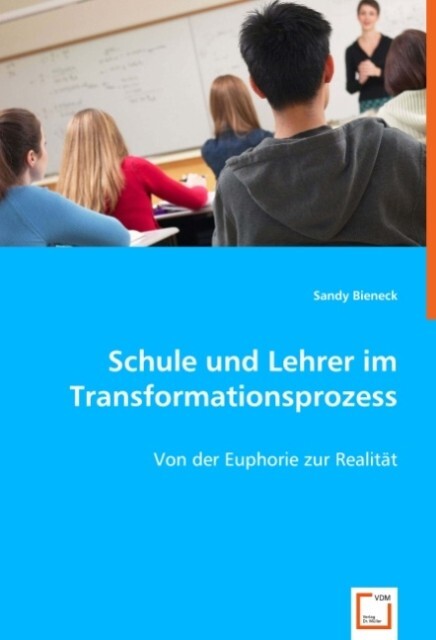 Schule und Lehrer im Transformationsprozess - Sandy Bieneck