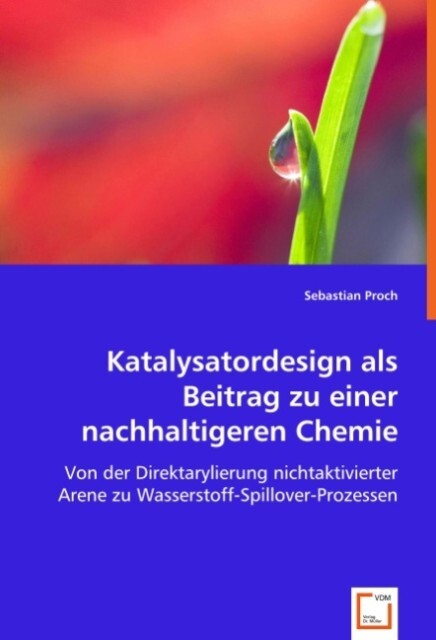 Katalysatordesign als Beitrag zu einer nachhaltigeren Chemie - Sebastian Proch