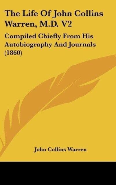 The Life Of John Collins Warren M.D. V2 - John Collins Warren