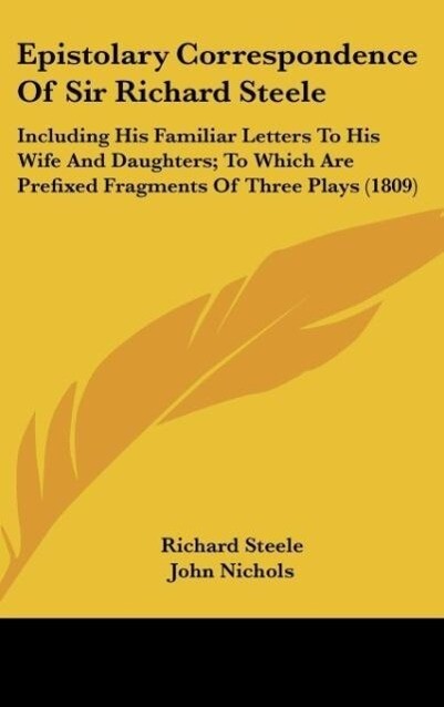 Epistolary Correspondence Of Sir Richard Steele als Buch von Richard Steele - Richard Steele