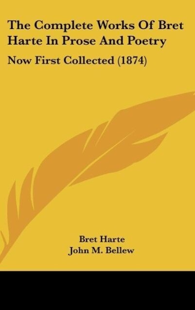 The Complete Works Of Bret Harte In Prose And Poetry - Bret Harte