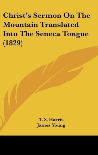 Christ‘s Sermon On The Mountain Translated Into The Seneca Tongue (1829)