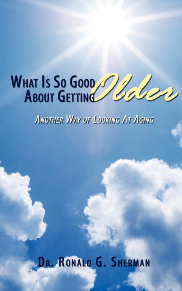 What Is So Good About Getting Older