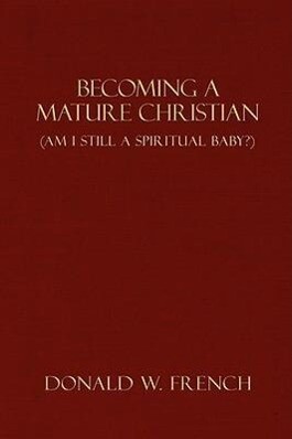 Becoming a Mature Christian: Am I Still a Spiritual Baby?
