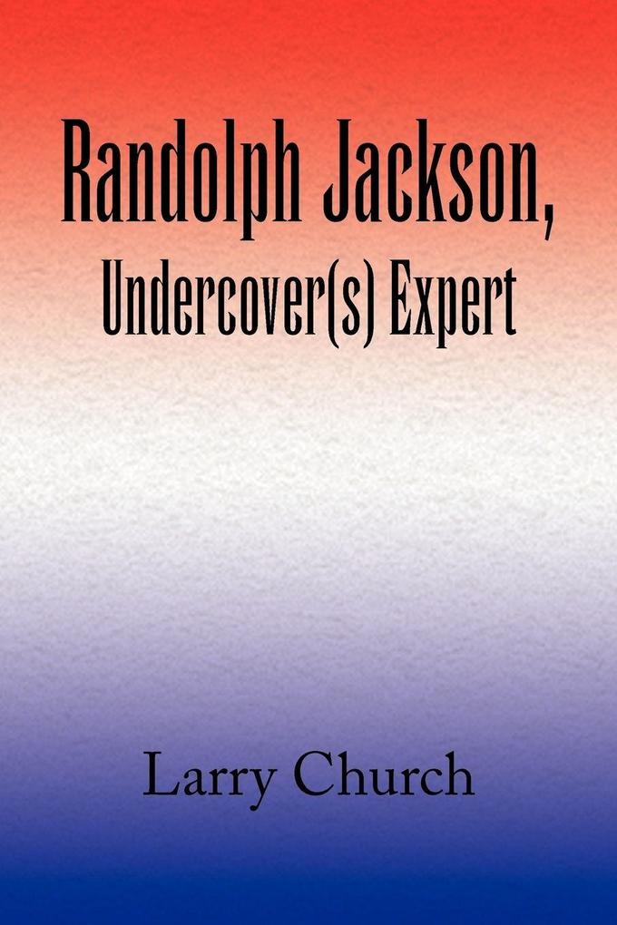 Randolph Jackson Undercover(s) Expert
