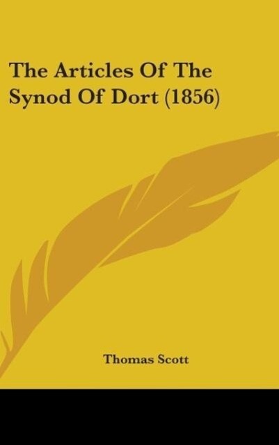 The Articles Of The Synod Of Dort (1856)
