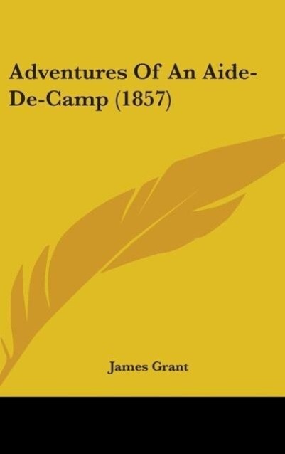 Adventures Of An Aide-De-Camp (1857) - James Grant