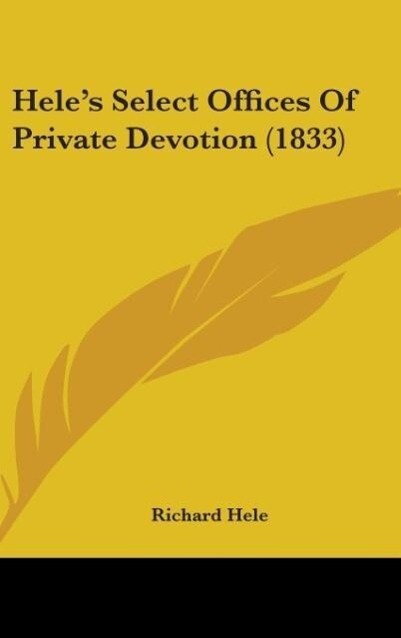 Hele‘s Select Offices Of Private Devotion (1833)