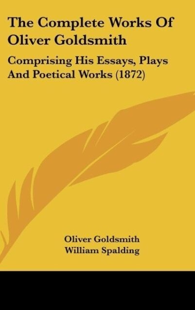 The Complete Works Of Oliver Goldsmith - Oliver Goldsmith